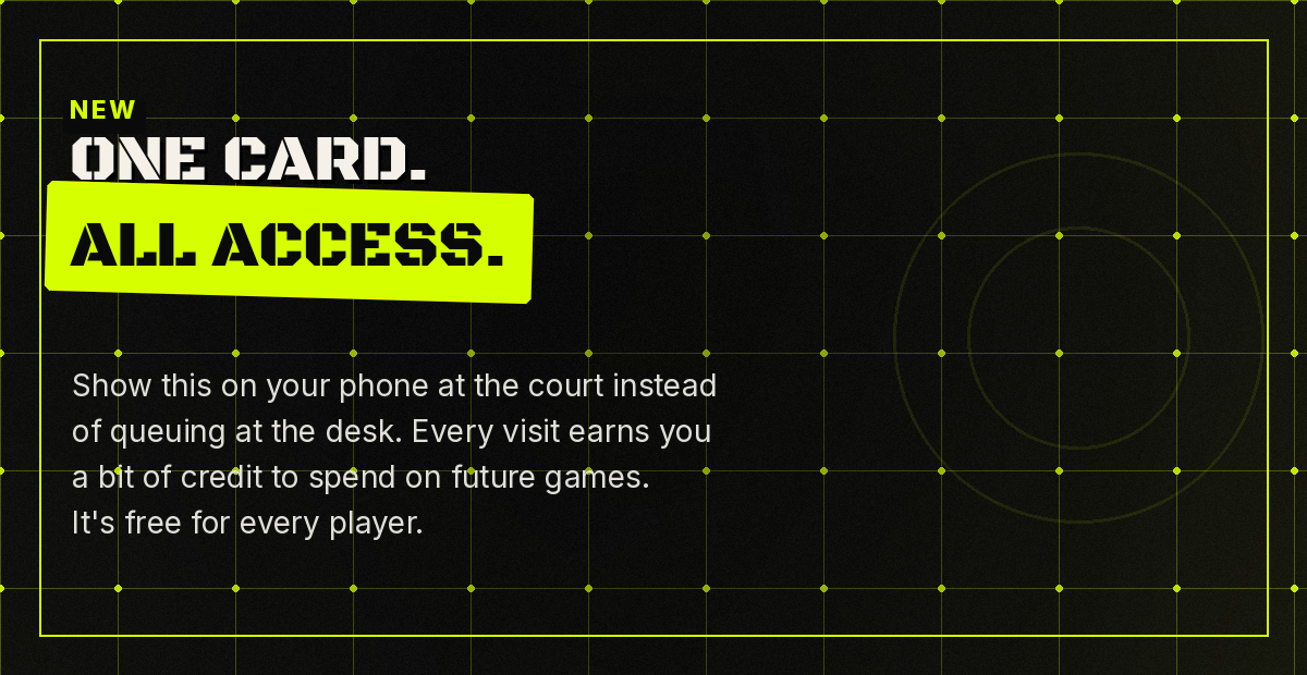 New: one card, all access. Show it on your phone at the court and earn credit.